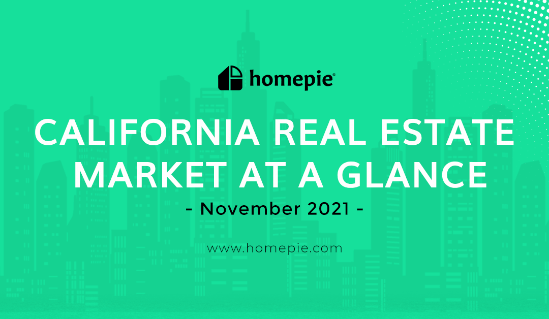 California Real Estate Market At A Glance – November 2021