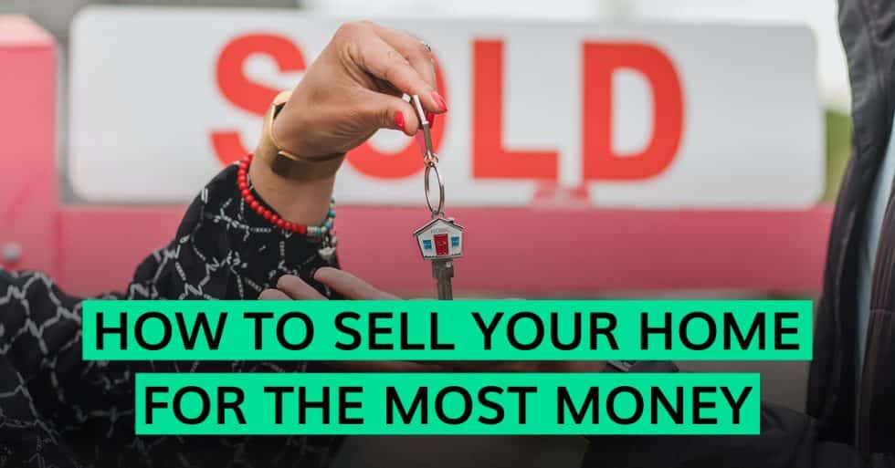 how-to-sell-your-home-for-the-most-money