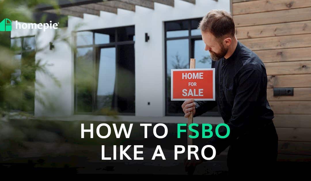 How to FSBO Like a Pro