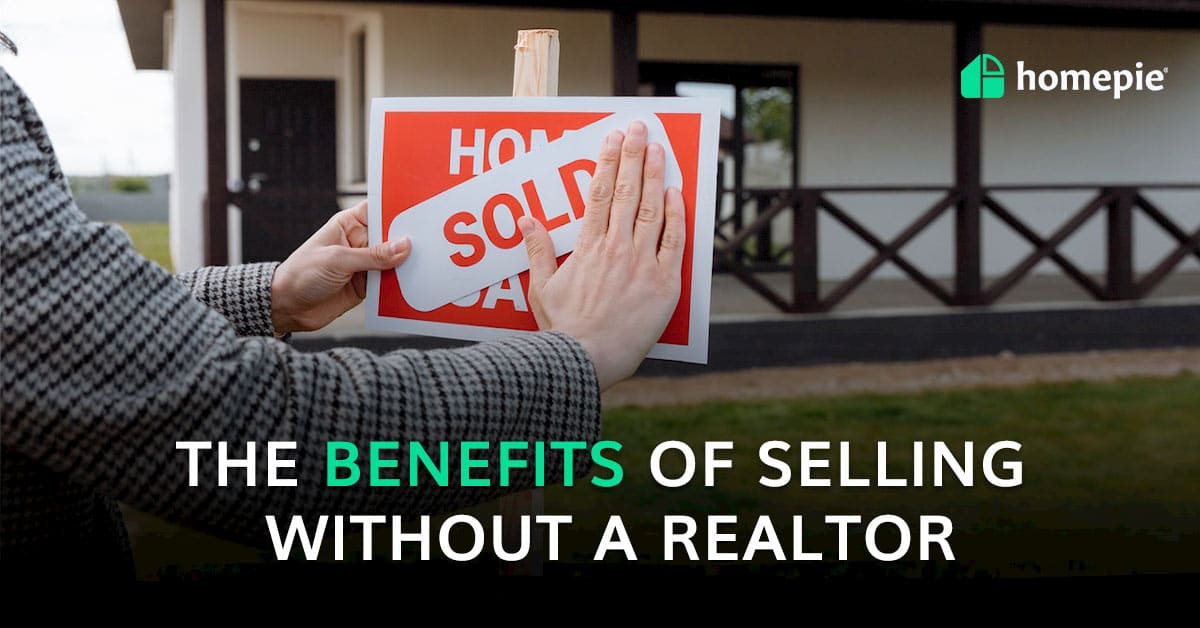 The Benefits of Selling Without a Realtor