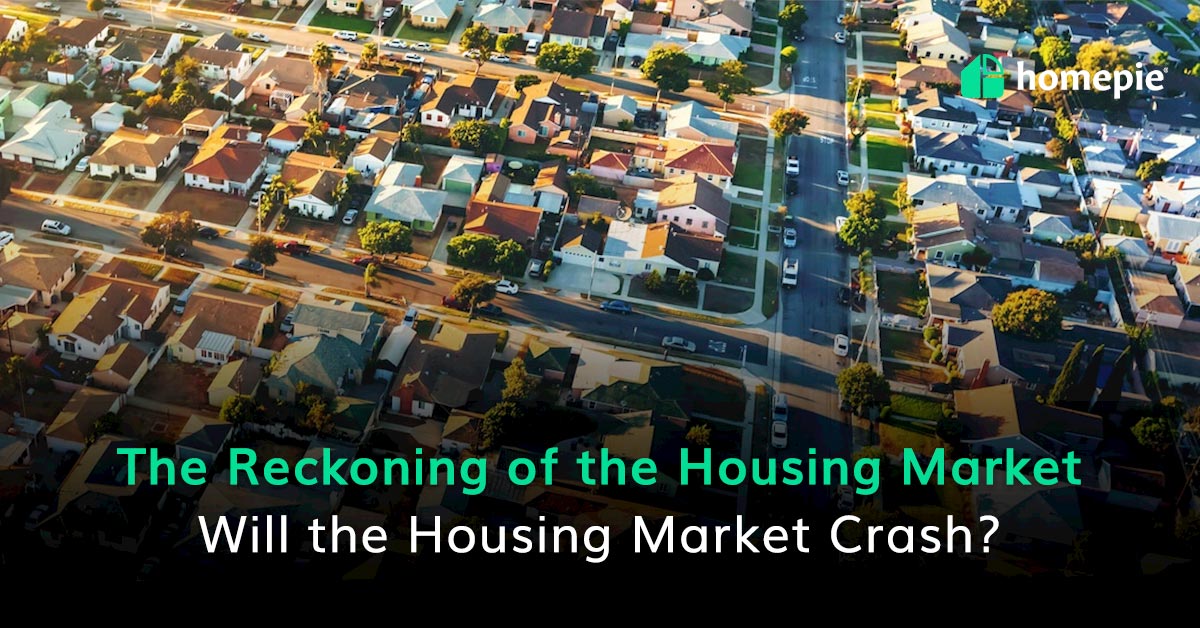The Reckoning of the Housing Market 2022